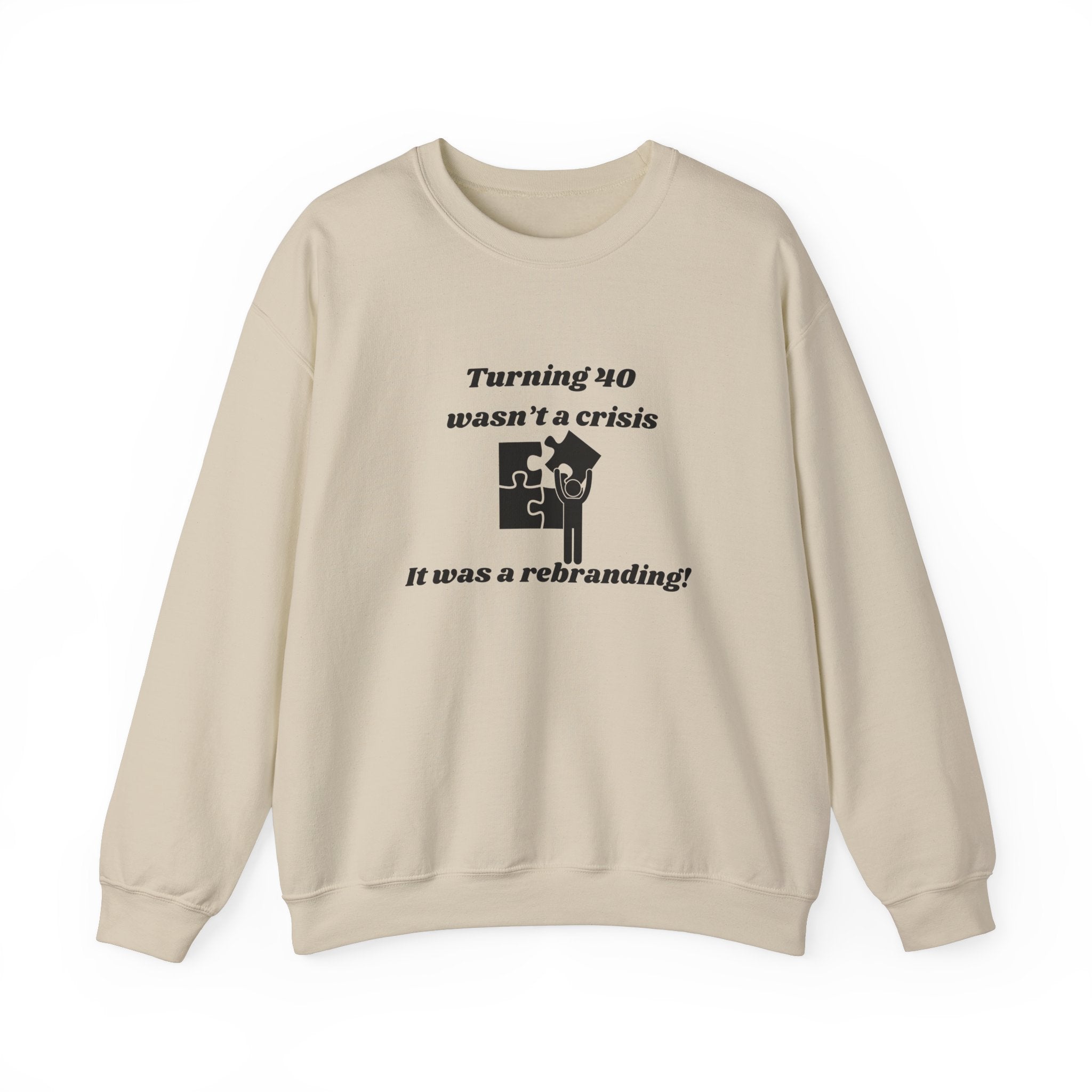 Turning 40 Wasn't a Crisis—It Was a Rebranding! | Unisex Heavy Blend Crewneck Sweatshirt