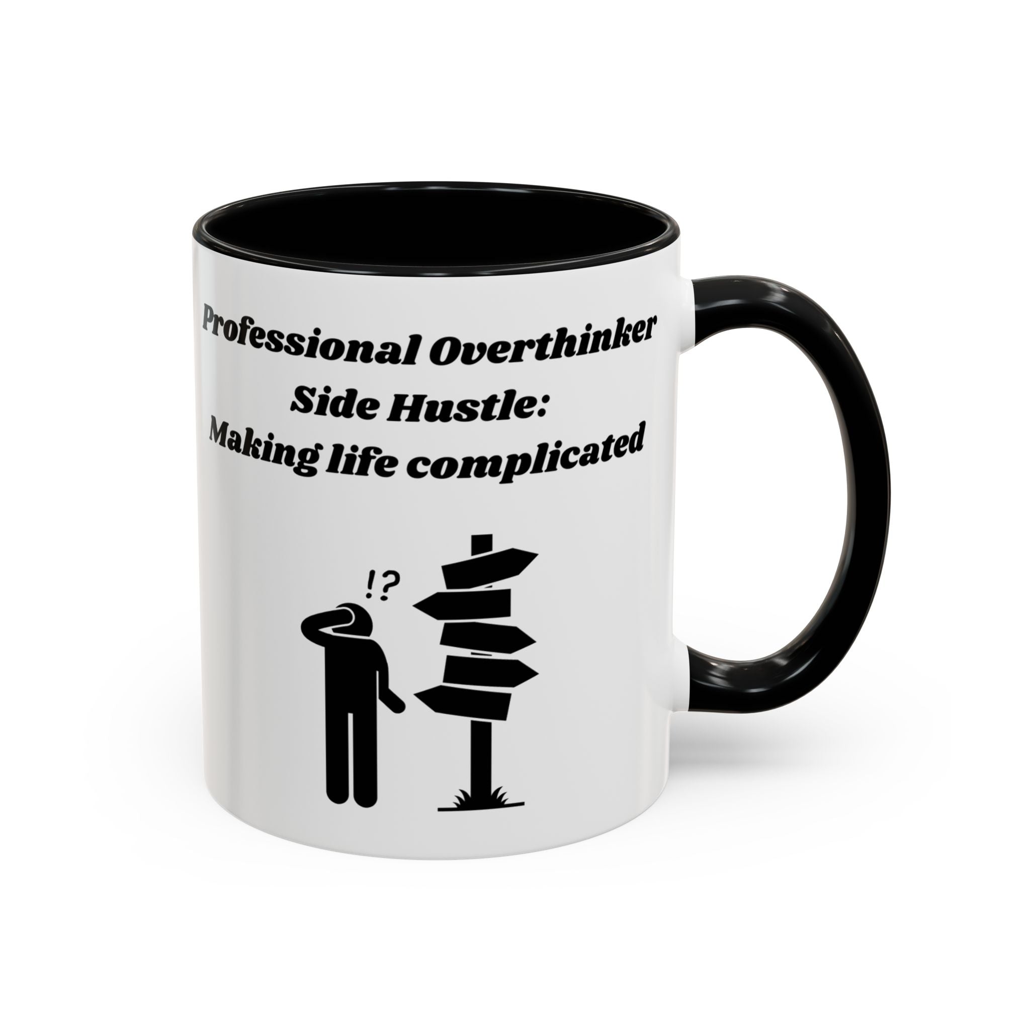 Professional Overthinker Side Hustle Making Life Complicated Accent Coffee Mug (11oz, 15oz)