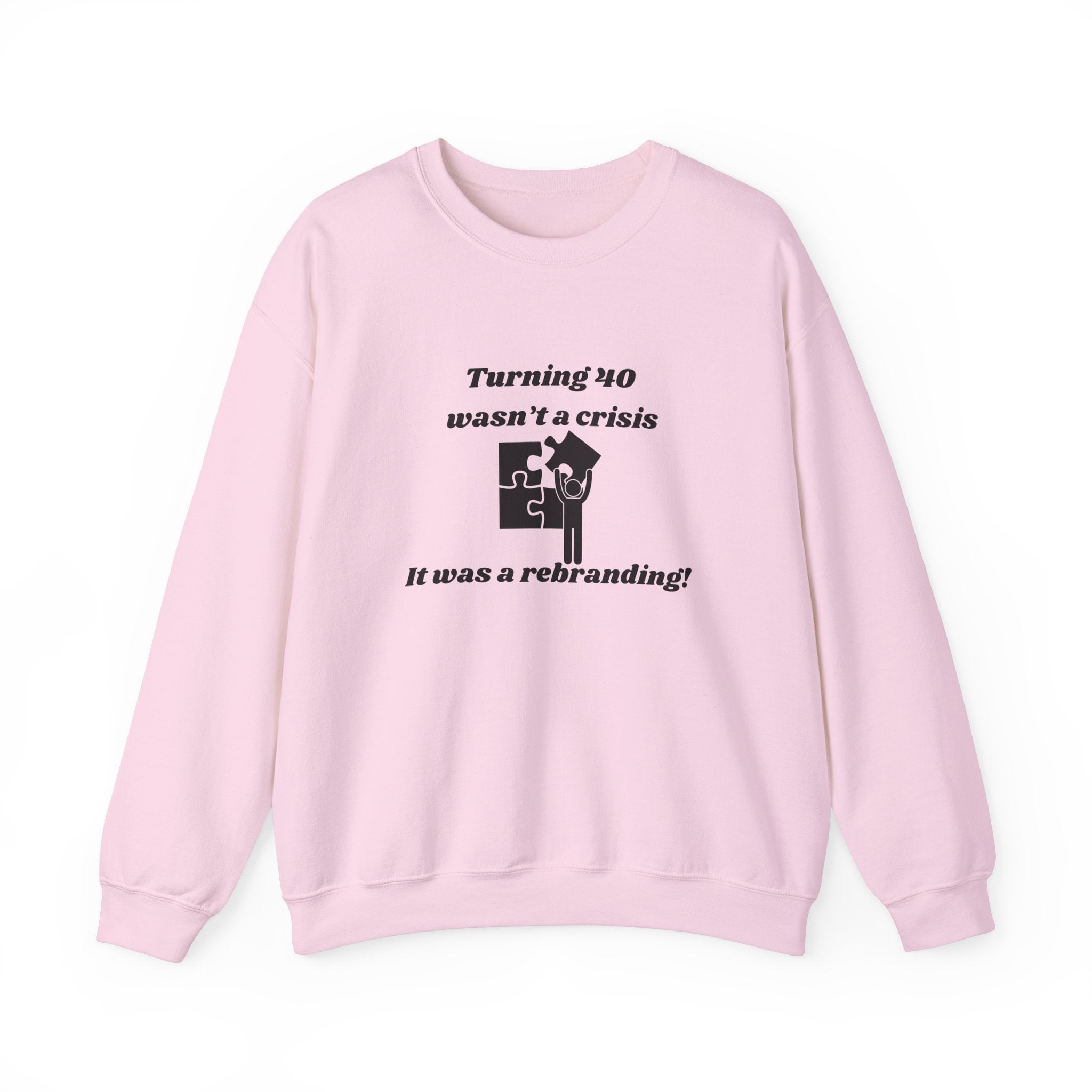 Turning 40 Wasn't a Crisis—It Was a Rebranding! | Unisex Heavy Blend Crewneck Sweatshirt