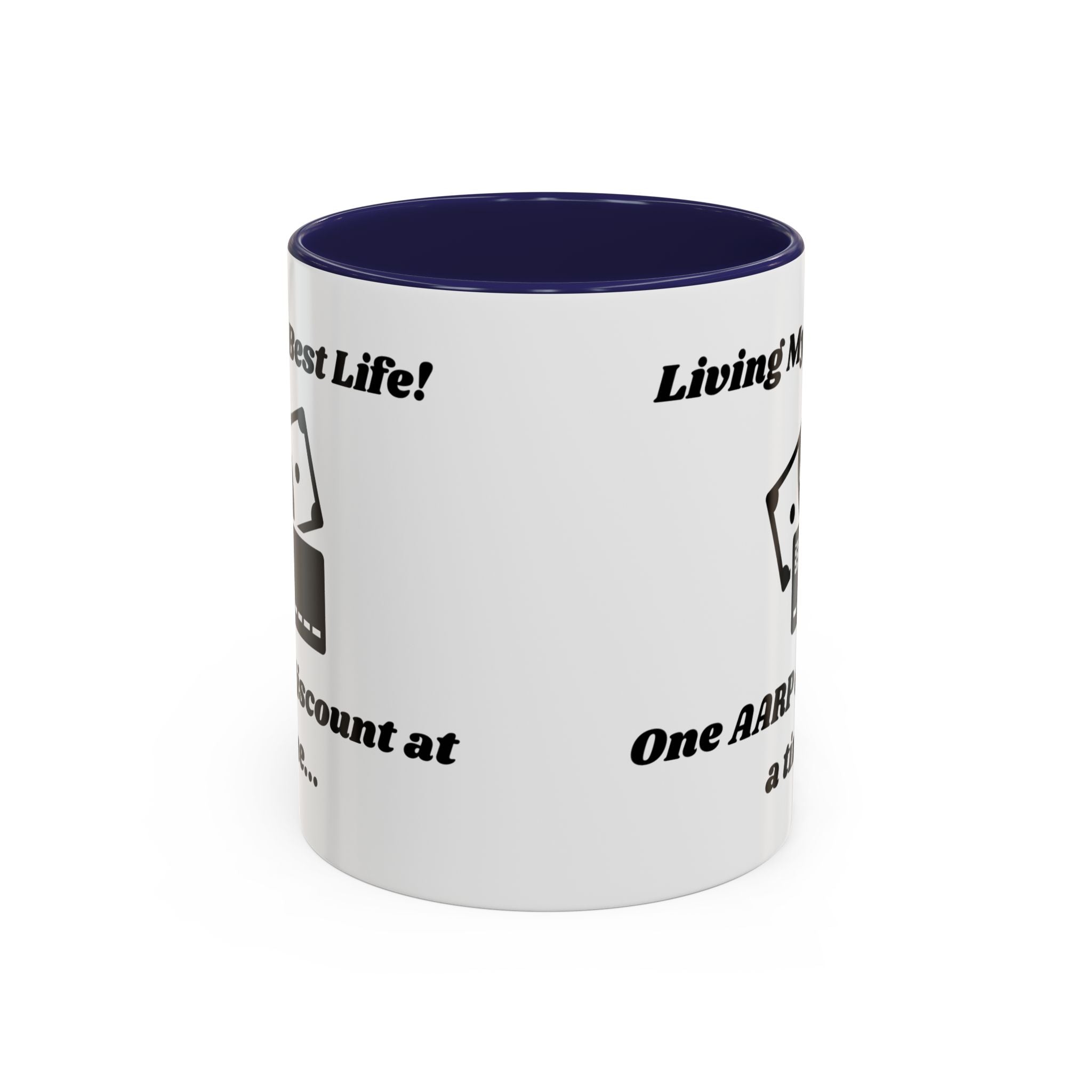 Living My Best Life! One AARP Discount at a Time Accent Coffee Mug (11oz, 15oz)