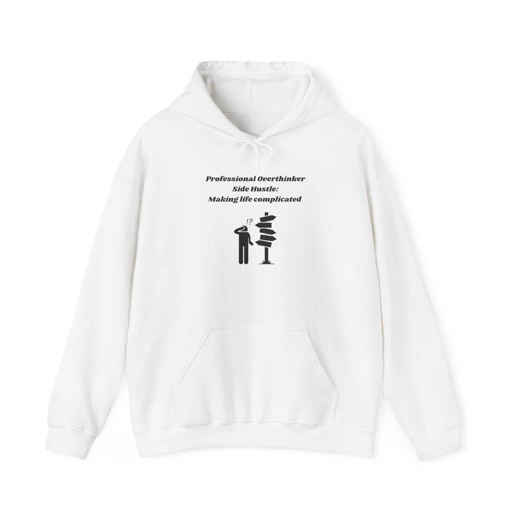 Professional Overthinker – Side Hustle: Making Life Complicated Hoodie