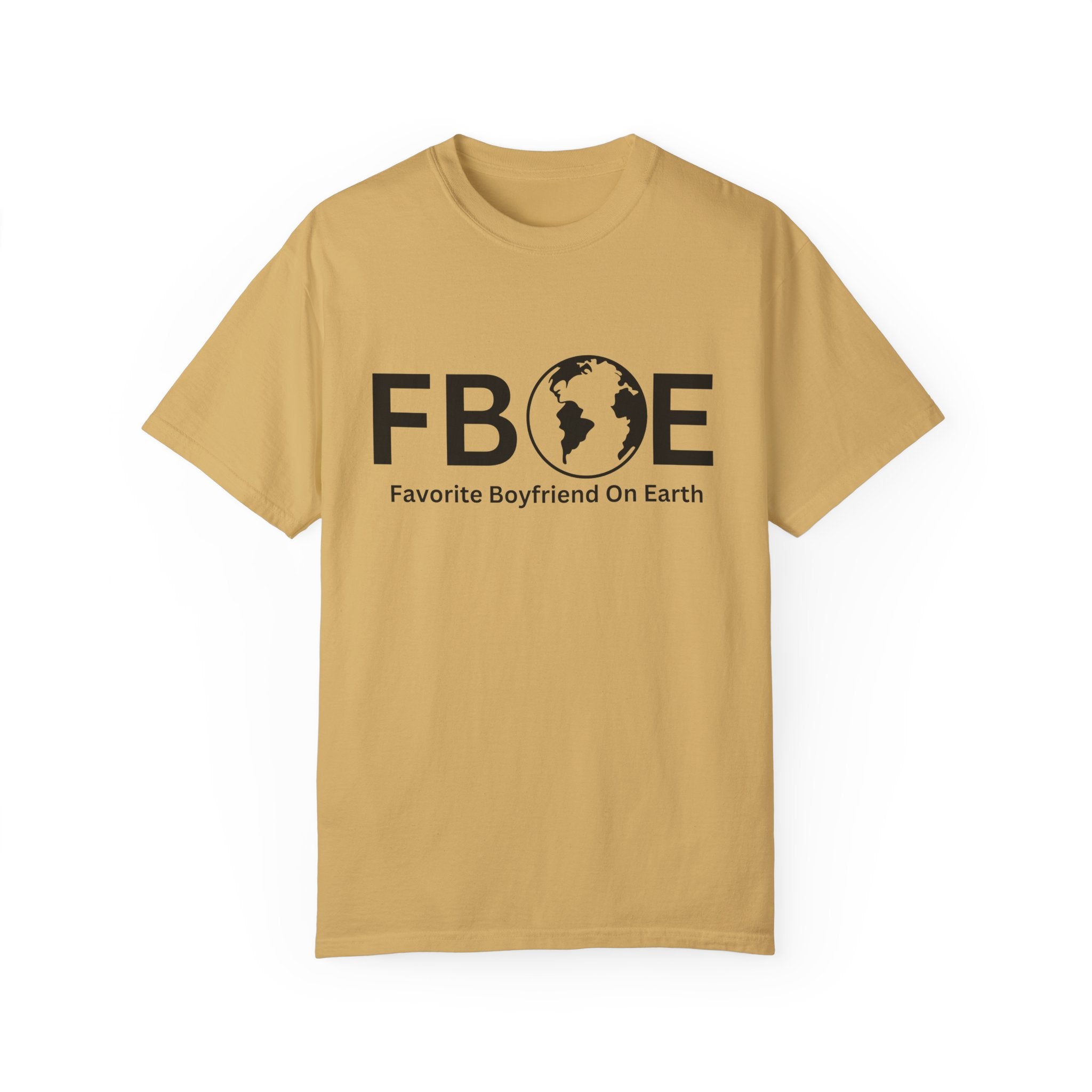 Favorite Boyfriend On Earth (FBOE) Customizable Garment-Dyed T-Shirt – Soft-Washed Comfort Colors 1717