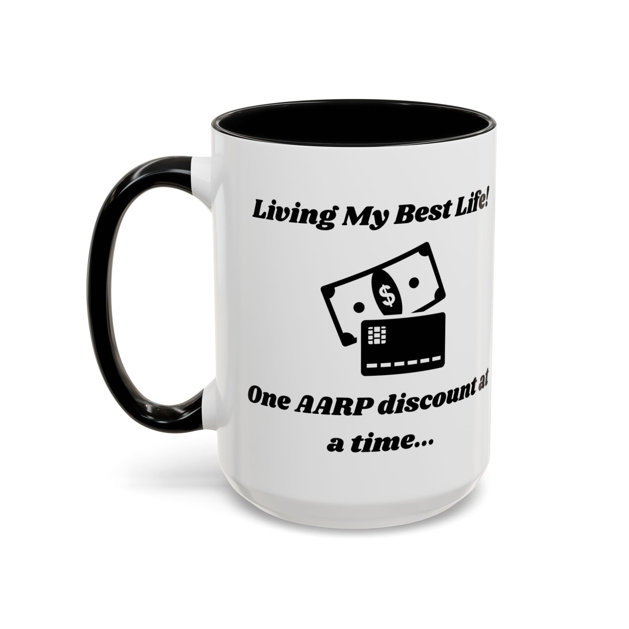 Living My Best Life! One AARP Discount at a Time Accent Coffee Mug (11oz, 15oz)