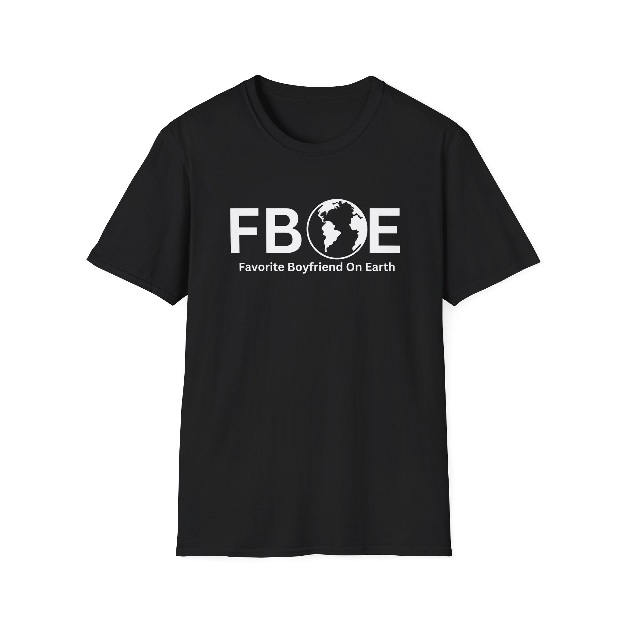 Favorite Boyfriend On Earth (FBOE) T-Shirt – Unisex Soft-Style Tee