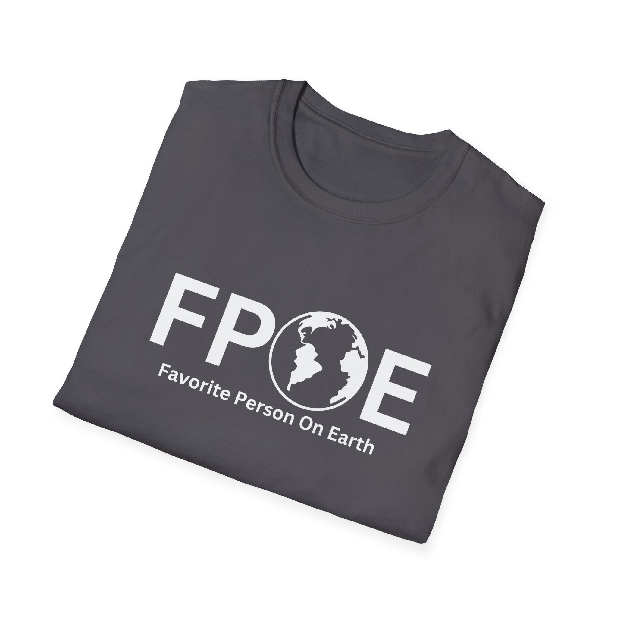 Favorite Person On Earth (FPOE) T-Shirt – Unisex Soft-Style Tee