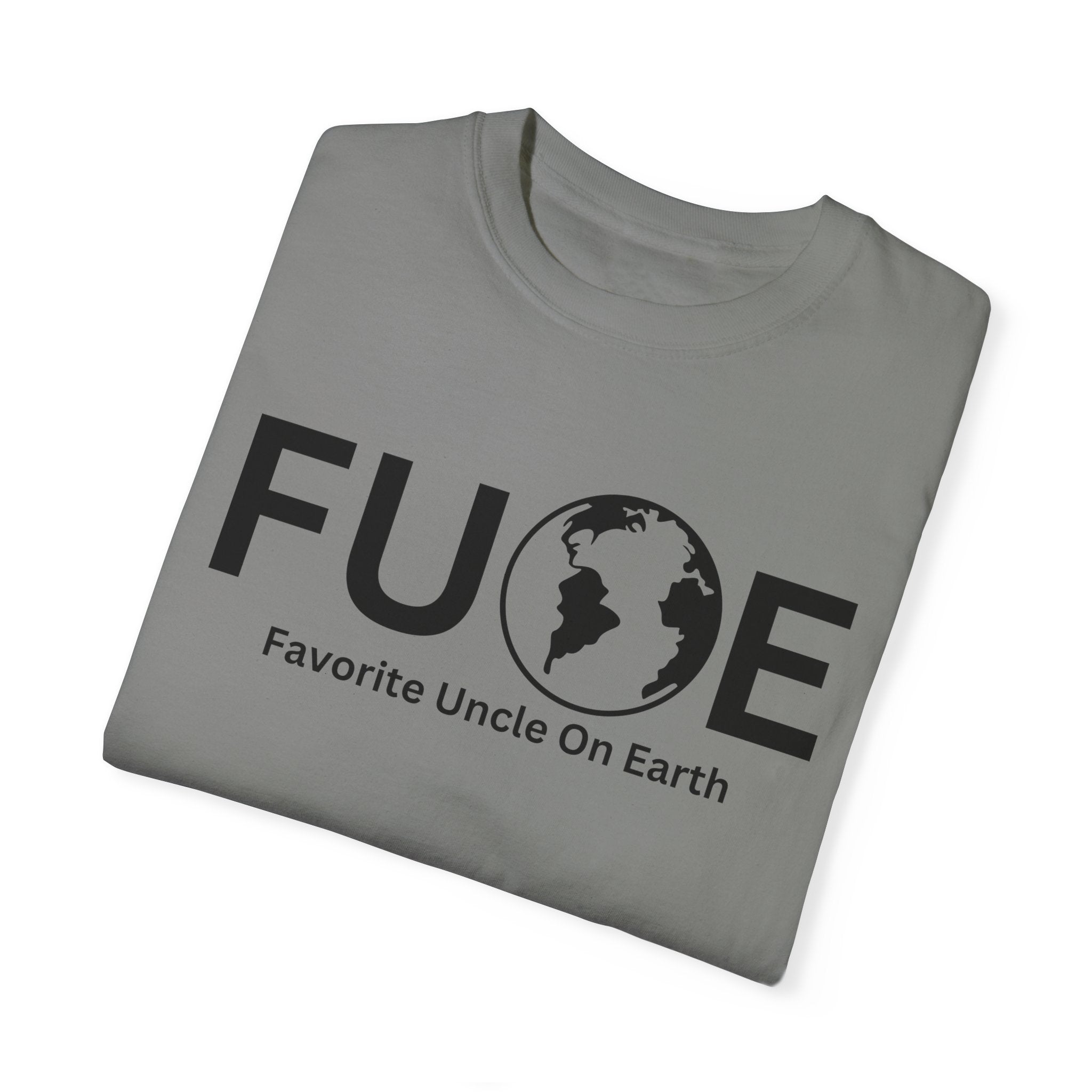 Favorite Uncle On Earth (FUOE) - Comfort Colors 1717 Garment-Dyed T-Shirt
