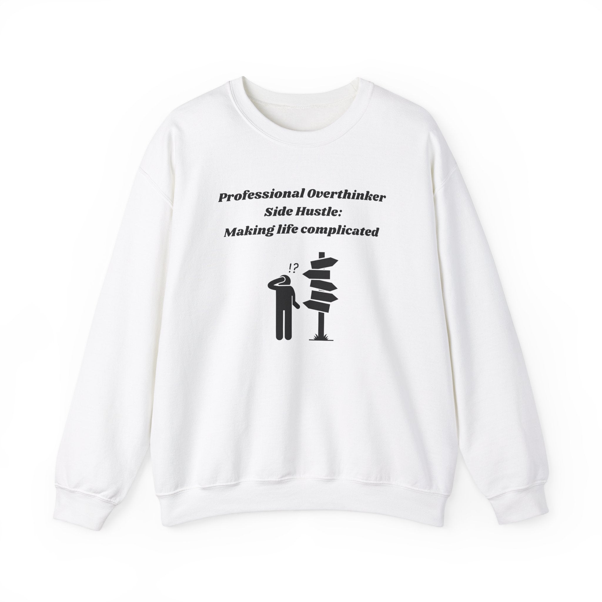 Professional Overthinker Side Hustle: Making Life Complicated Unisex Heavy Blend Crewneck Sweatshirt