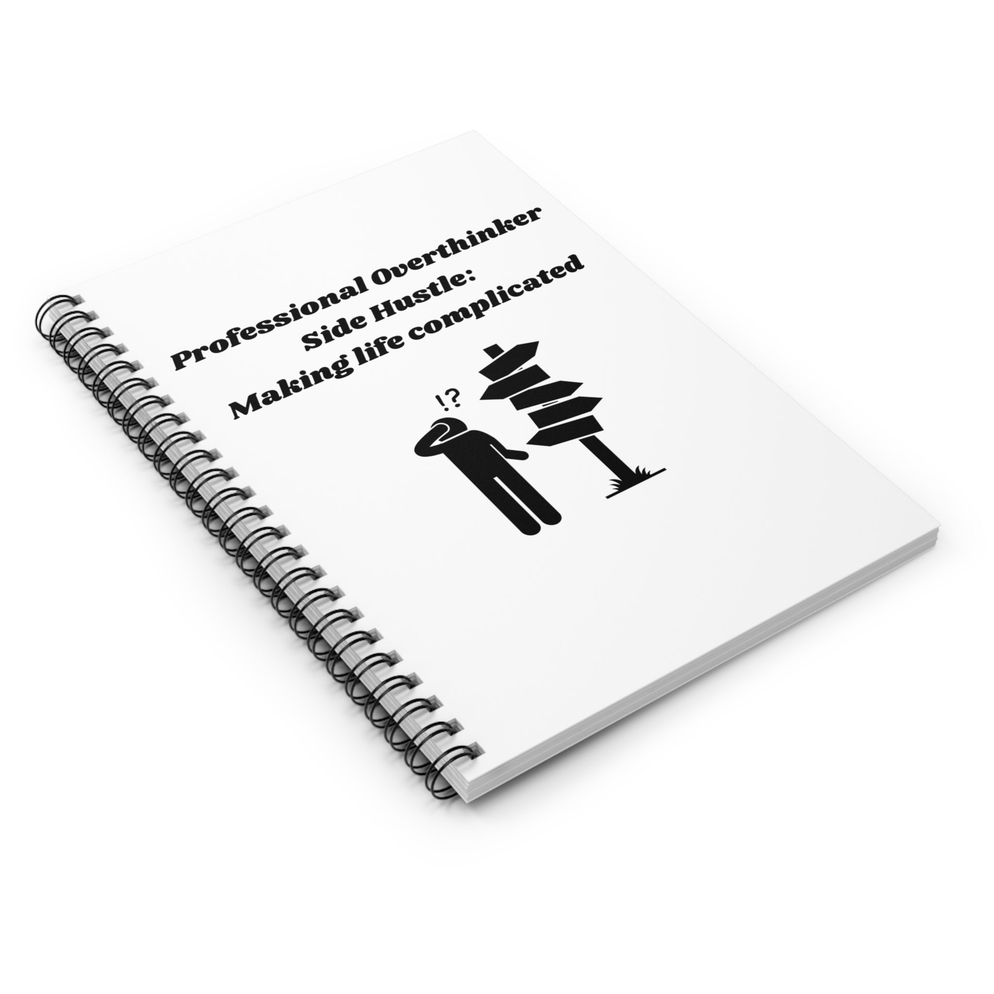 Professional Overthinker Side Hustle Making Life Complicated Spiral Notebook - 118 Page Ruled Line Notebook for Everyday Use