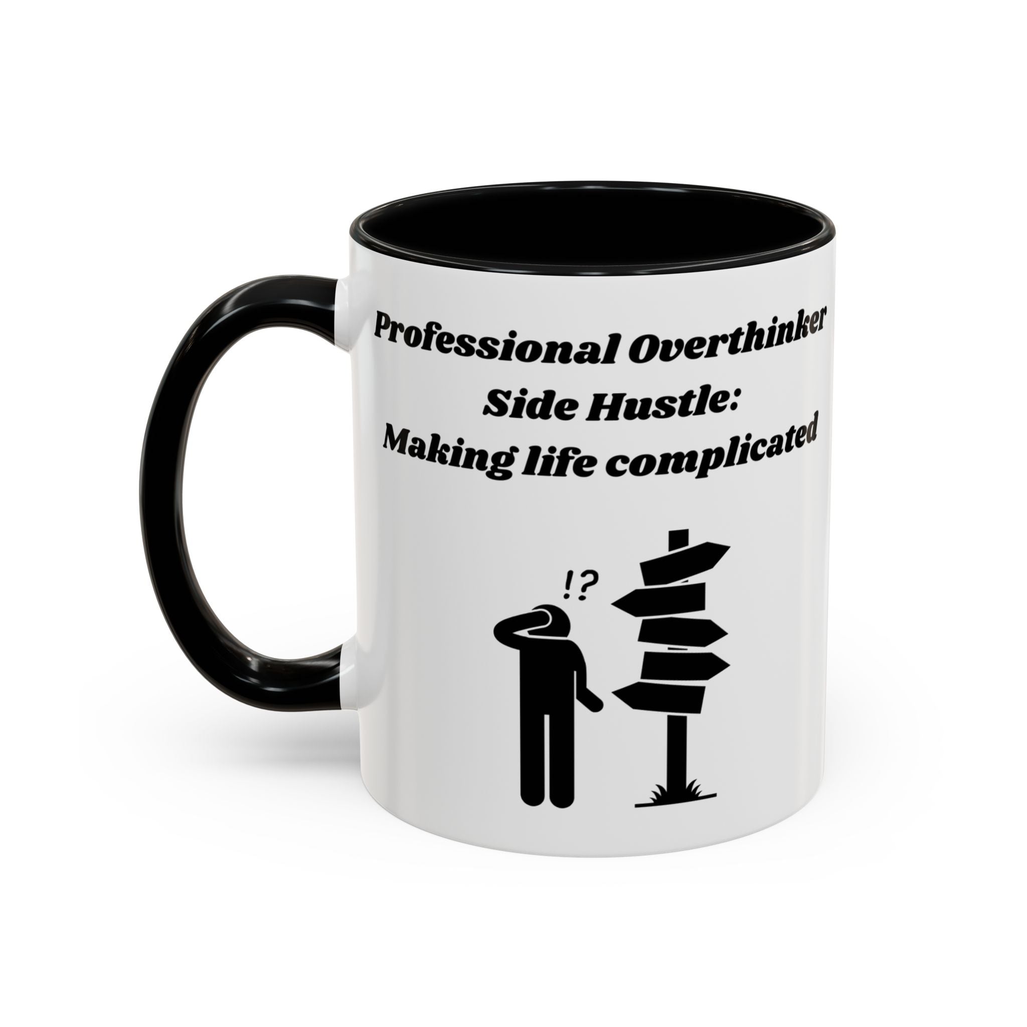 Professional Overthinker Side Hustle Making Life Complicated Accent Coffee Mug (11oz, 15oz)