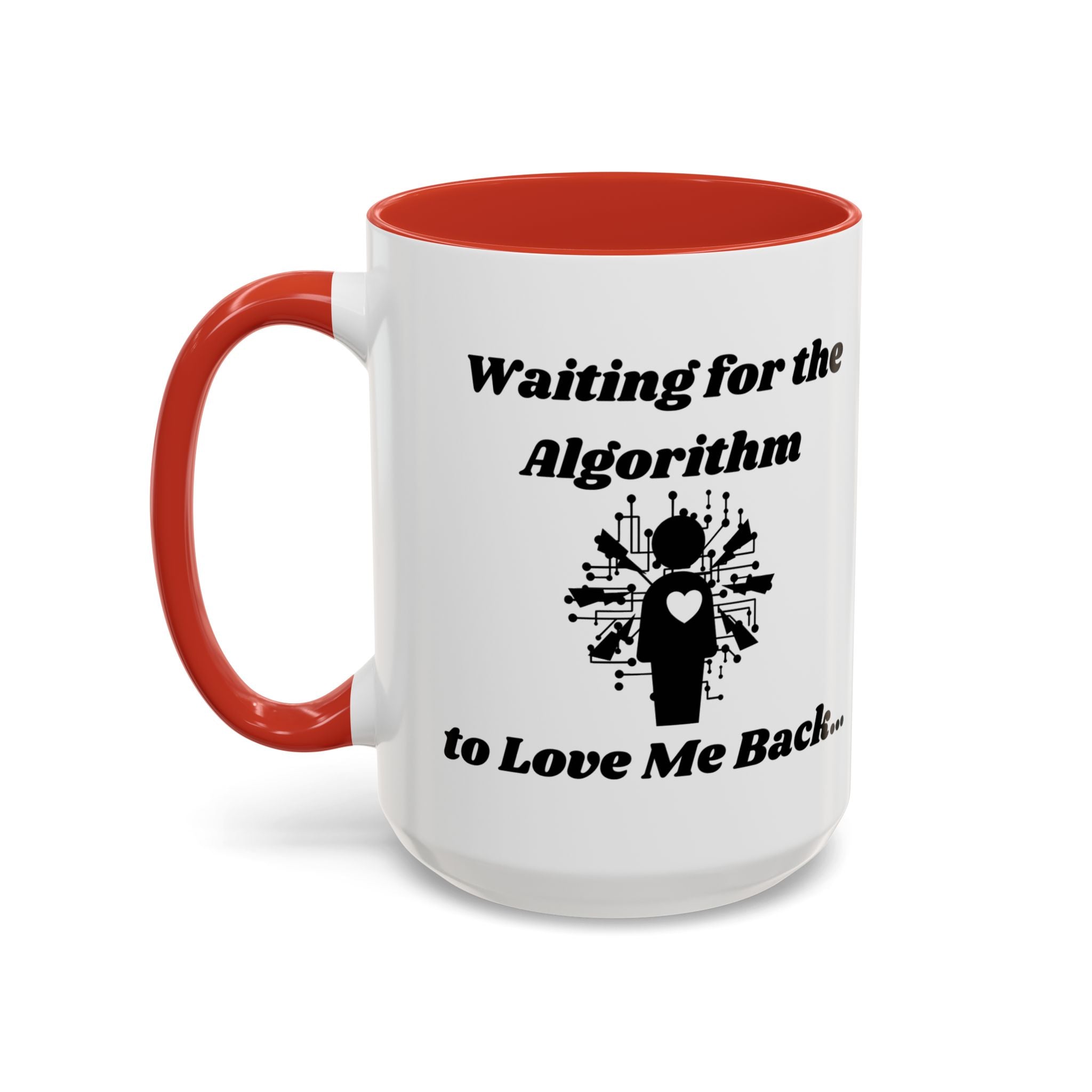 Waiting for the Algorithm to Love Me Back Accent Coffee Mug (11oz, 15oz)