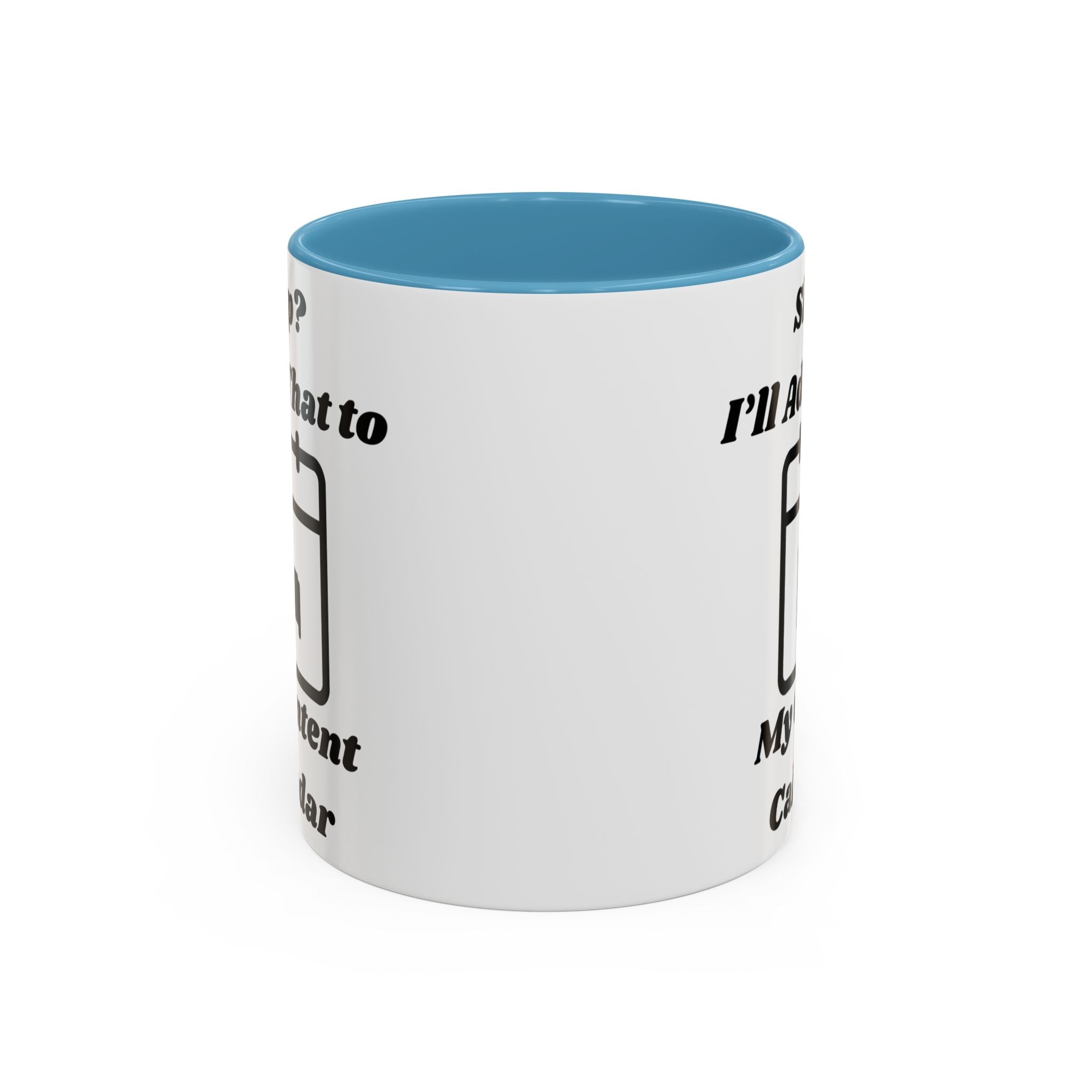 Sleep? I'll Add That to My Content Calendar Accent Coffee Mug (11oz, 15oz)