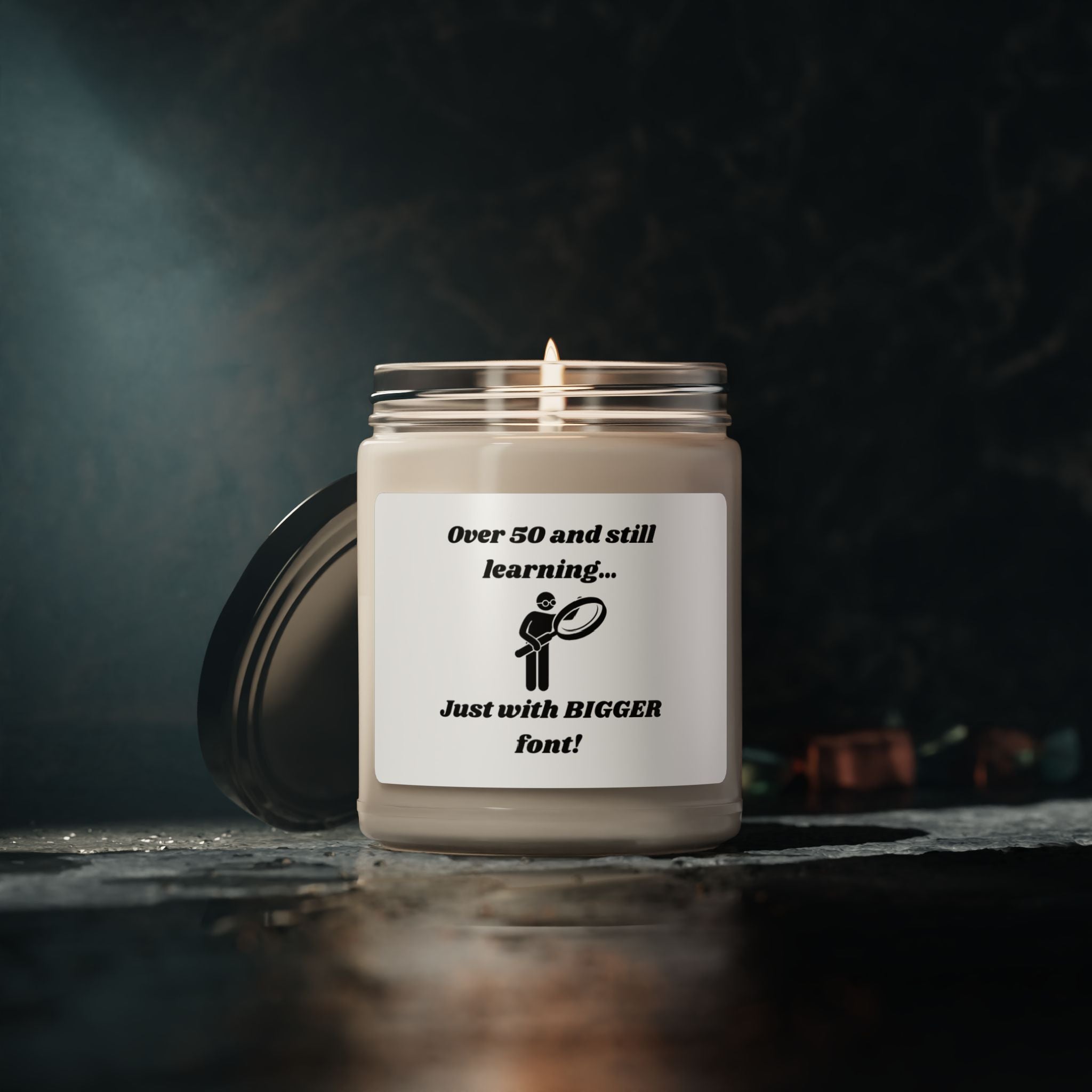 Over 50 and Still Learning, Just with Bigger Font! Scented Soy Candle - 9oz Natural Wax Candle with Custom Label