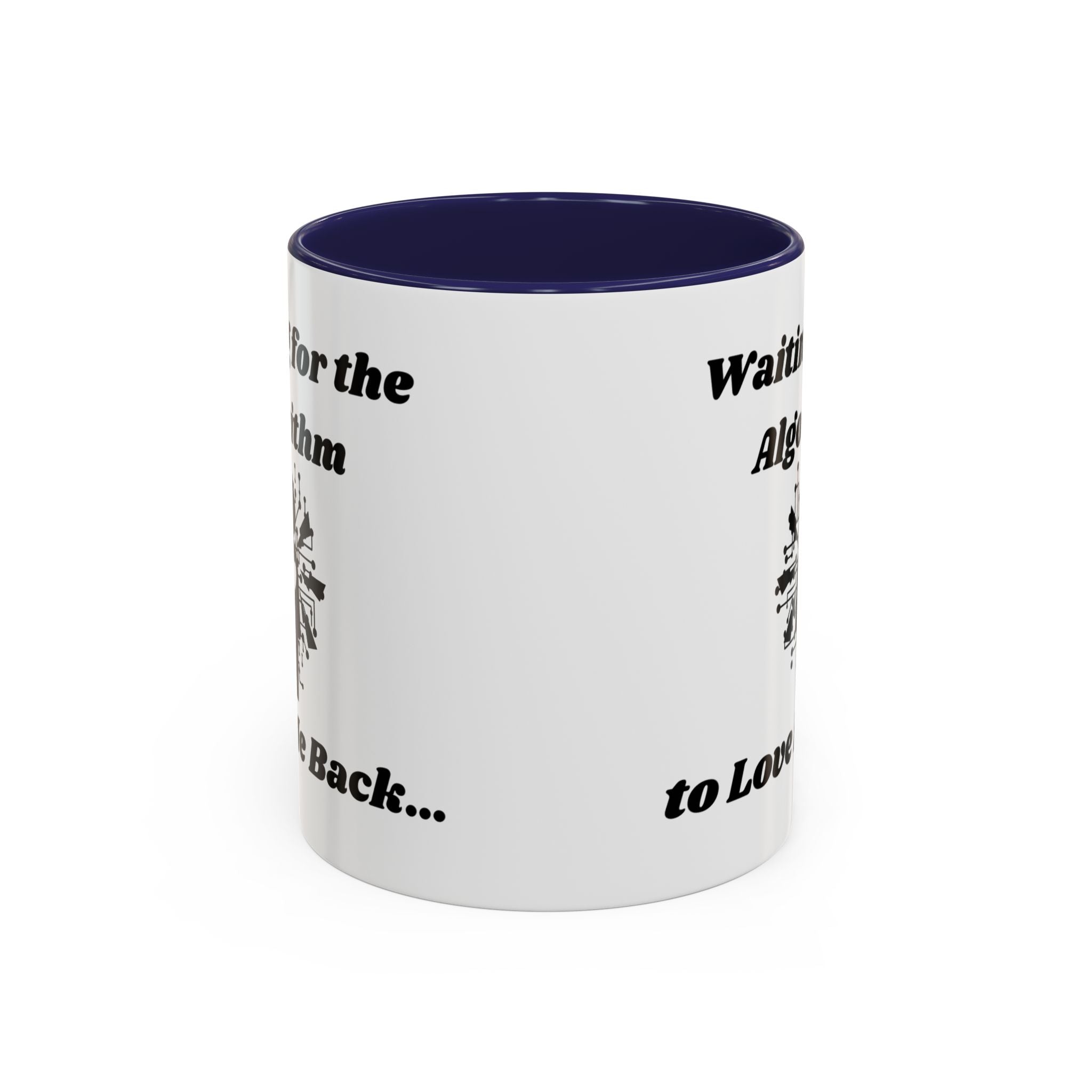 Waiting for the Algorithm to Love Me Back Accent Coffee Mug (11oz, 15oz)