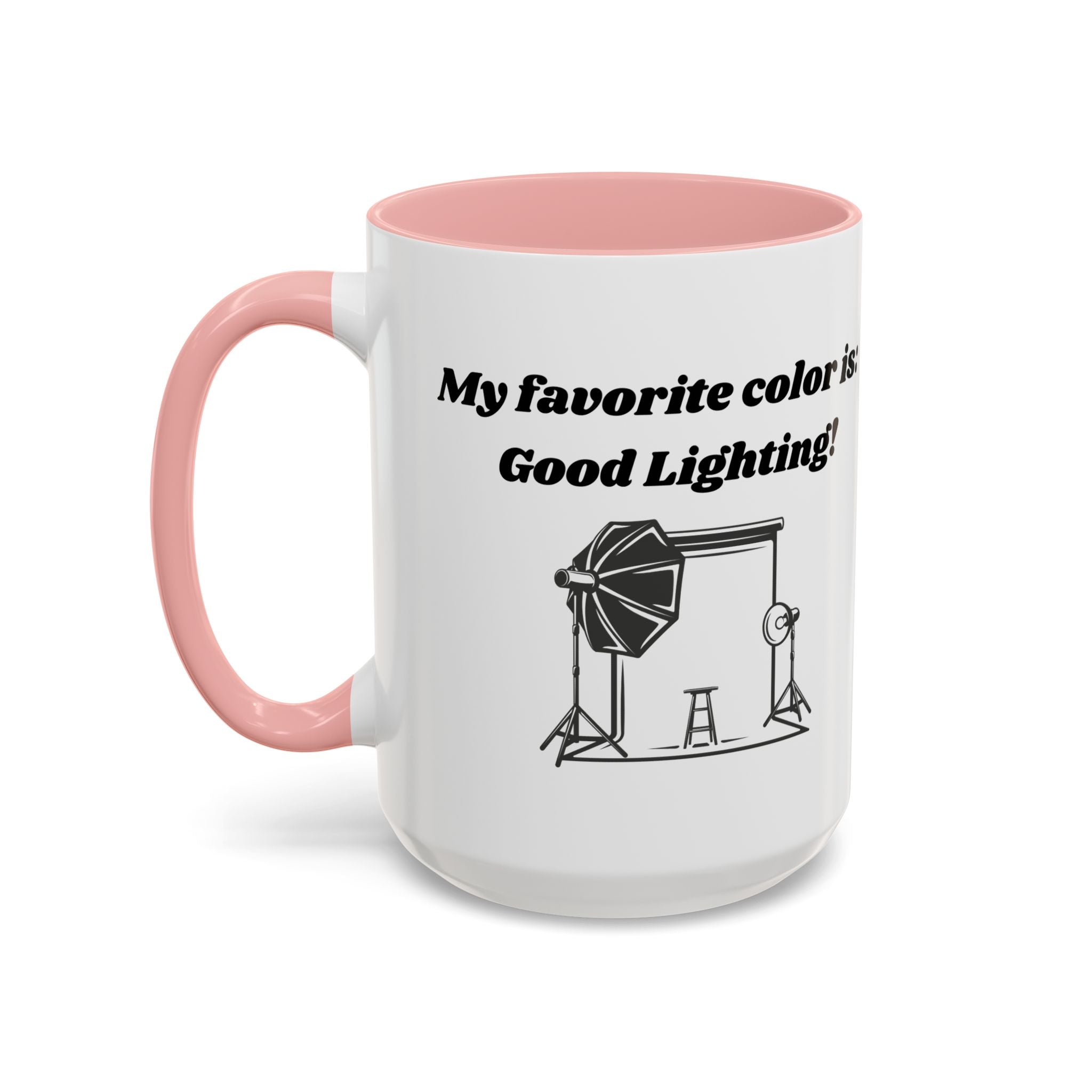 My Favorite Color is Good Lighting Accent Coffee Mug (11oz, 15oz)