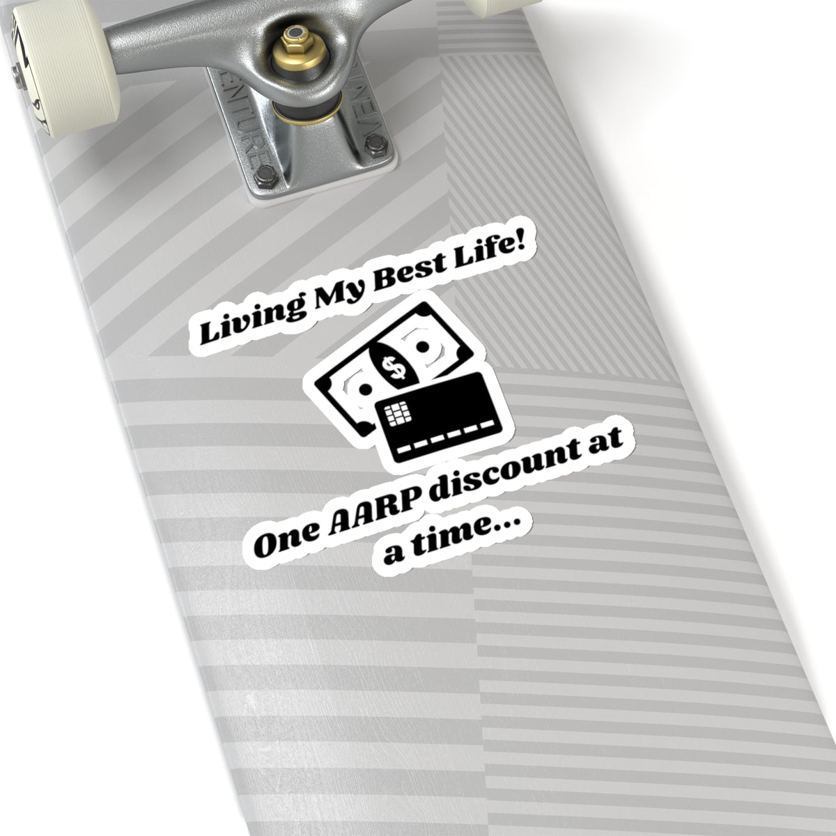 Living My Best Life! One AARP Discount at a Time Kiss-Cut Stickers - Custom Vinyl Stickers for Creative Decor