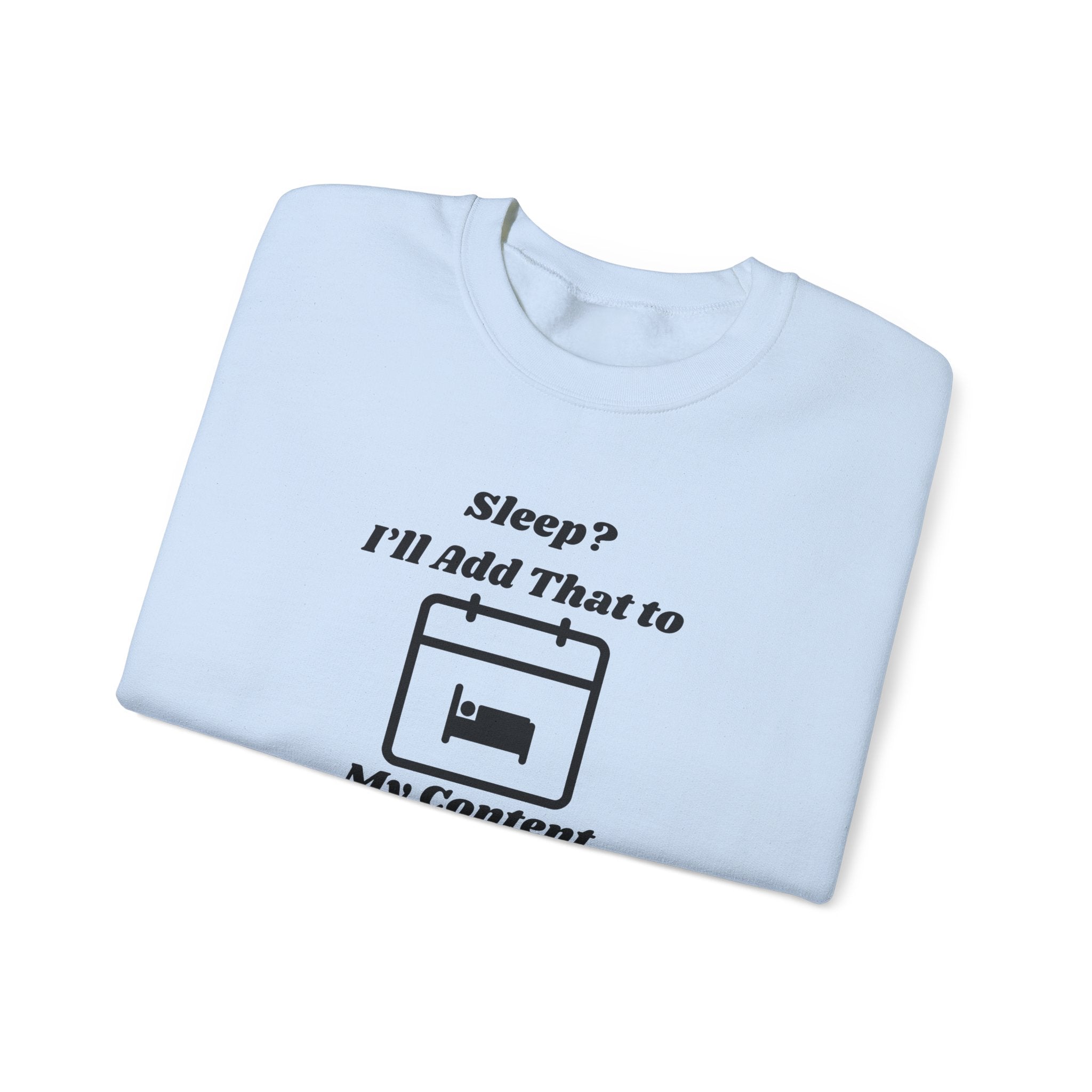 Sleep? I'll Add That to My Content Calendar Unisex Heavy Blend Crewneck Sweatshirt